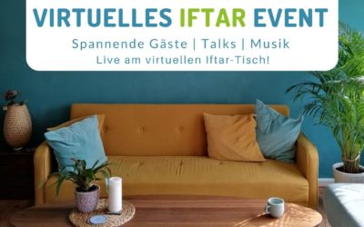 Virtuelles Iftar Event:  Fastenbrechen und Wohnzimmer-Spende für den guten Zweck!