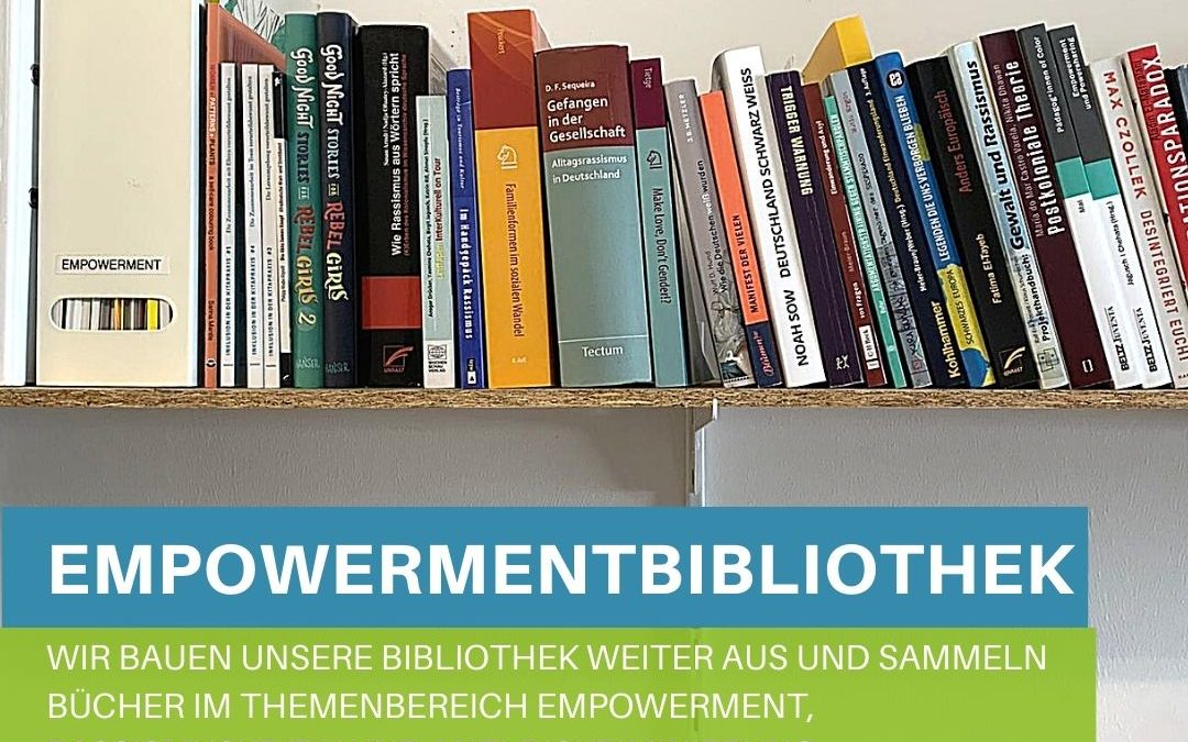 Knowledge is Power! – Wir bauen unsere Empowerment Bibliothek weiter aus.